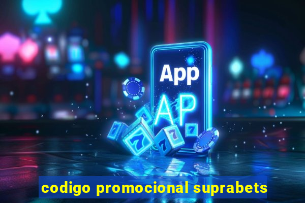 codigo promocional suprabets